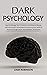 DARK PSYCHOLOGY: How to Man...