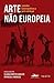 Arte não Europeia: conexões historiográficas a partir do Brasil