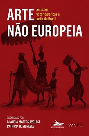 Arte não Europeia: conexões historiográficas a partir do Brasil