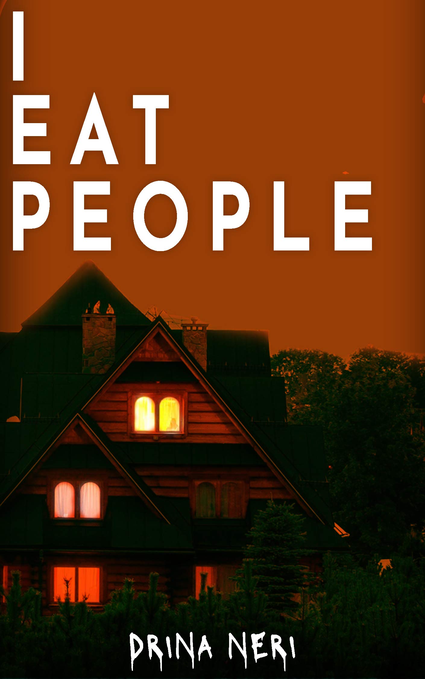 I Eat People (Kindle Edition)
