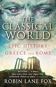 TestAsin_B07BMRGLNG_The Classical World: An Epic History of Greece and Rome: TestAsin_B07BMRGLNG_An Epic History of Greece and Rome