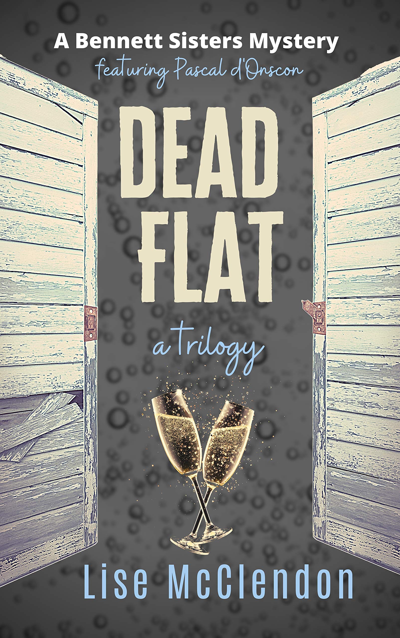 Dead Flat: A Trilogy (Dead Flat #1-3; Bennett Sisters)