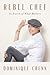 Rebel Chef: In Search of Wh...