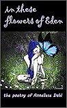in these flowers of Eden