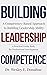 Building Leadership Competence by Wesley Donahue