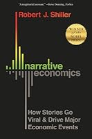 Narrative Economics: How Stories Go Viral and Drive Major Economic Events
