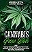 THE CANNABIS GROW BIBLE: Growing Marijuana For Beginners How to Grow Marijuana Indoor & Outdoor, The Definitive Guide - Step by Step, Cannabis Strains