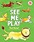 See Me Play (I Like to Read)