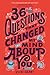 36 Questions That Changed My Mind About You