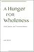 A Hunger for Wholeness: Sou...