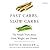 Fast Carbs, Slow Carbs: The Simple Truth about Food, Weight, and Disease