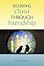 Seeking Christ Through Frie...
