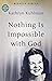 Nothing Is Impossible With God by Kathryn Kuhlman