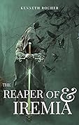 The Reaper of Iremia: Celestial Chronicles Book One