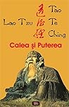 Tao Te Ching - Calea și Puterea by Lao Tzu