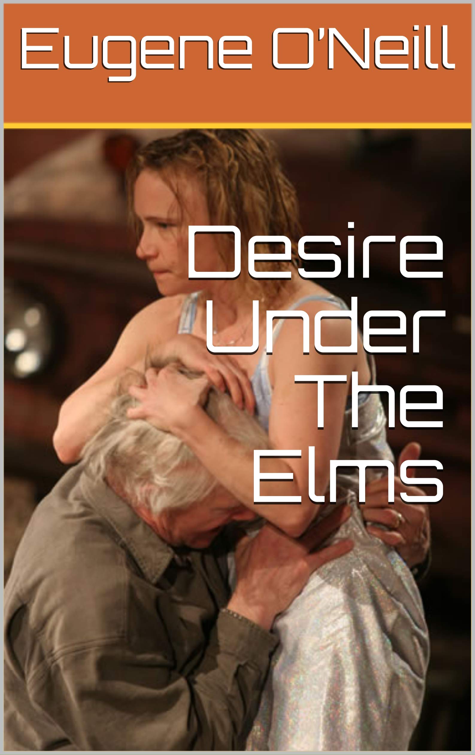 Desire Under The Elms (Kindle Edition)