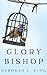 Glory Bishop (The Bishop Wo...