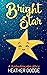 Bright Star by Heather Dodge