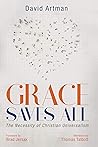 Grace Saves All: The Necessity of Christian Universalism