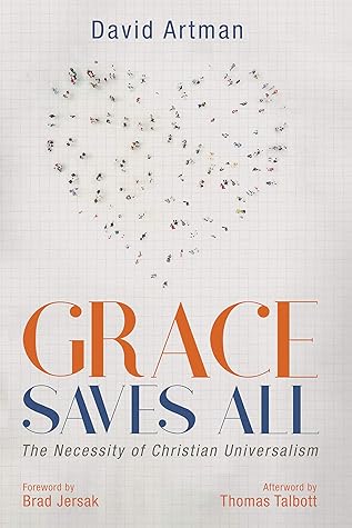 Grace Saves All: The Necessity of Christian Universalism