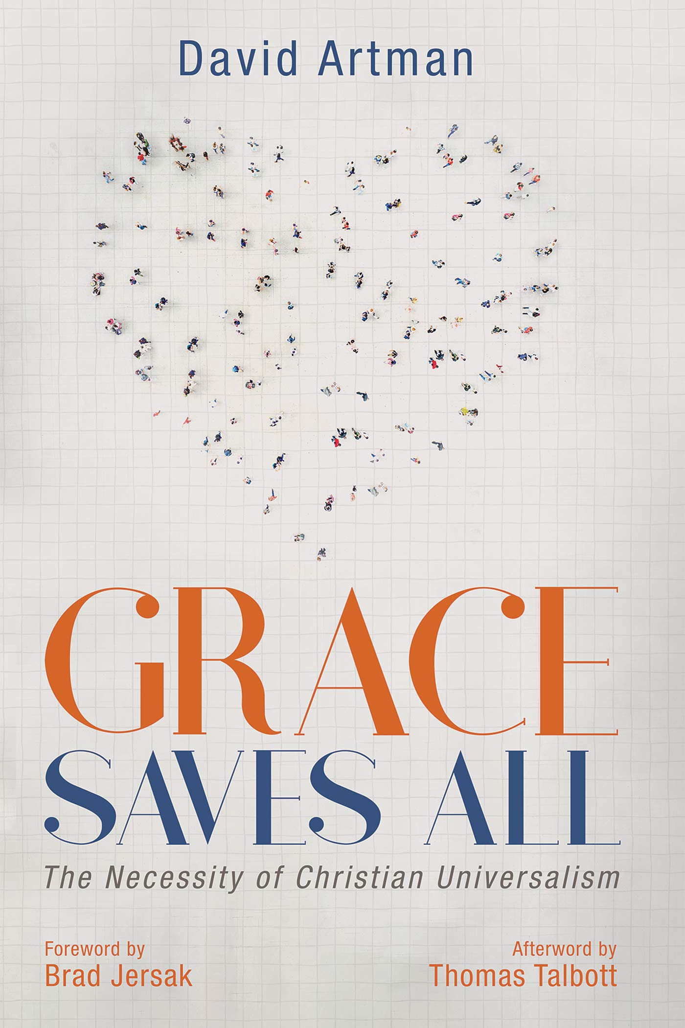 Grace Saves All: The Necessity of Christian Universalism (Kindle Edition)