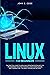 LINUX FOR BEGINNERS: THE PR...