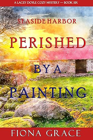 Perished by a Painting (A Lacey Doyle Cozy Mystery #6)