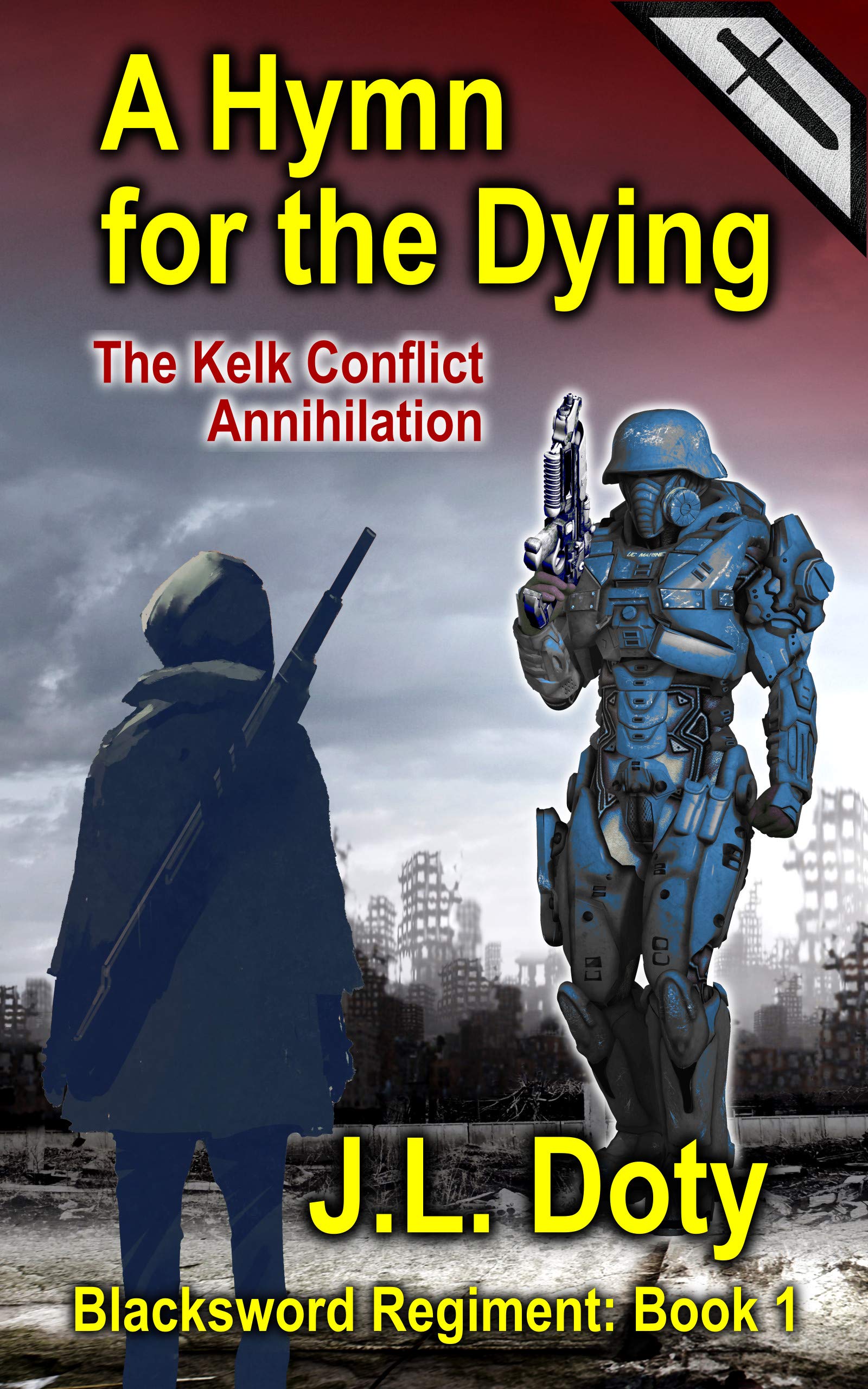 A Hymn for the Dying: The Kelk Conflict: Annihilation (The Blacksword Regiment #1)