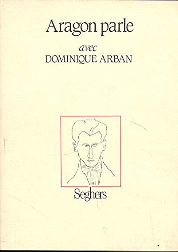Aragon parle avec Dominique Arban