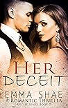 Her DECEIT: A Romantic Suspense (The DECEIT series Book 2)
