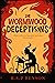 The Wormwood Deceptions: Ho...