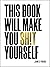 This Book Will Make You Sh!...