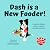Dash is a New Fooder! by Wendy Hayden Dash is a New Fooder! by Wendy Hayden
