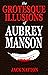 The Grotesque Illusions of ...