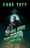 Big John and the Fortune Teller (Big John #1) Big John and the Fortune Teller (Big John #1)