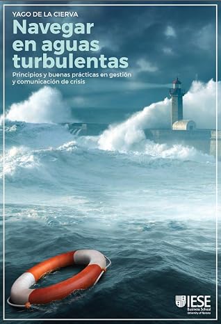 Navegar en aguas turbulentas: Principios y buenas prácticas en gestión y comunicación de crisis (Spanish Edition)