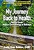 My Journey Back to Health by Leslie Gray Robbins