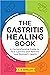 The Gastritis Healing Book:...