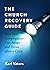 The Church Recovery Guide: How Your Congregation Can Adapt and Thrive after a Crisis