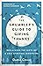 The Grumbler's Guide to Giving Thanks: Reclaiming the Gifts of a Lost Spiritual Discipline