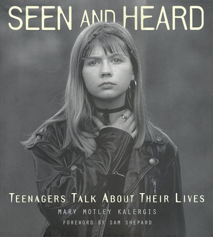 Seen and Heard: Teenagers Talk About Their Lives