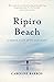Ripiro Beach: A Memoir of Life After Near Death