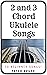 2 and 3 Chord Ukulele Songs...