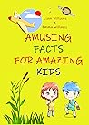 Amusing Facts for Amazing Kids