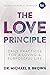 The Love Principle by Michael B. Brown