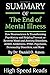 Summary of The End of Mental Illness: How Neuroscience Is Transforming Psychiatry and Helping Prevent or Reverse Mood and Anxiety Disorders, ADHD, Addictions, PTSD, Psychosis, Personality Disorders,