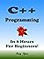 C++ Programming, In 8 Hours...