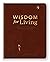 Wisdom For Living by Boyd Bailey