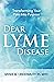 Dear Lyme Disease: Transfor...