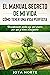 El Manual Secreto de Mi Vida: Cómo Tener una Vida Perfecta: Descubriendo quién soy, qué quiero, por qué y cómo conseguirlo